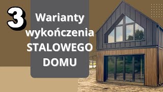 3 Warianty Wykończenia Stalowego Domu