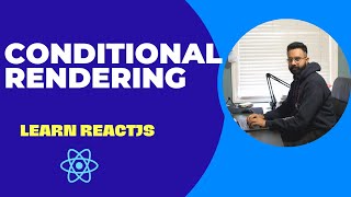 Conditional Rendering in React | Lesson 5 | React for Beginners