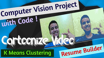 Computer Vision Project | Cartoonize video using Segmentation | K Means Clustering | Resume Builder