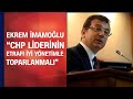 Ekrem İmamoğlu: "CHP liderinin etrafı iyi yönetimle toparlanmalı" - CNN TÜRK Masası 25.07.2020