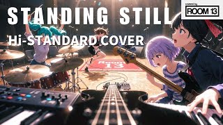 Standing Still / Hi-STANDARD - Cover by【Room 13】【スライドアニメMV】