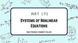 Notes on MAT 171 Systems of Nonlinear Equations