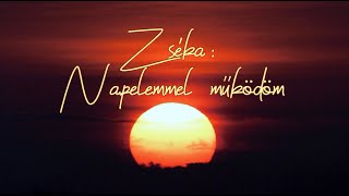 Video thumbnail of "Zséka - Napelemmel működöm (Hivatalos dalszöveg videó)"