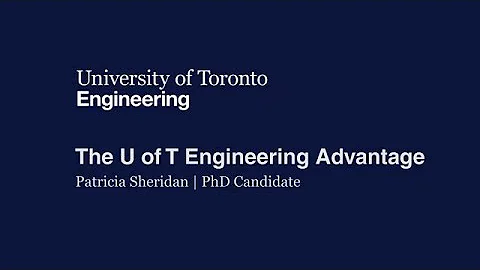 The U of T Engineering Advantage: Patricia Sherida...