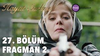 Hayat Şarkısı 27. Bölüm - Fragman 2