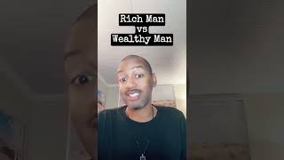 Rich Man vs Wealthy Man