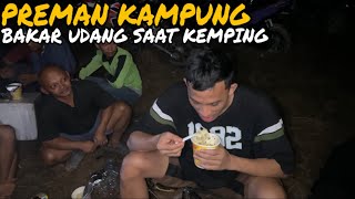 Semua Preman Kampung Bakar Udang Dan Masak Mie Saat Berkemping! Inilah Yang Terjadi!