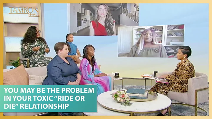 You May Be the Problem in Your Toxic Ride or Die R...