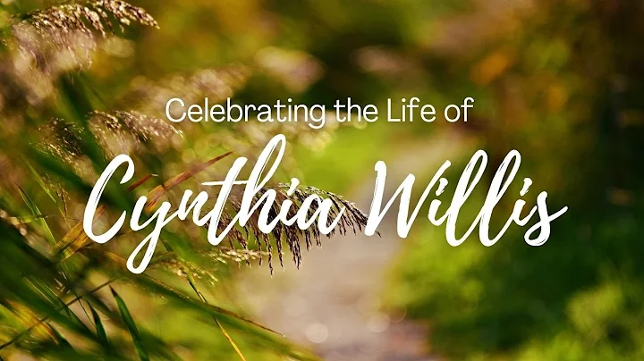 Celebrating the Life of Cynthia Willis