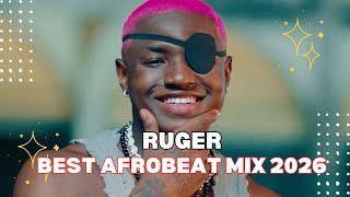 Best of Ruger Mix 2026 - Ruger Greatest Hits | Afrobeats Romantic Playlist