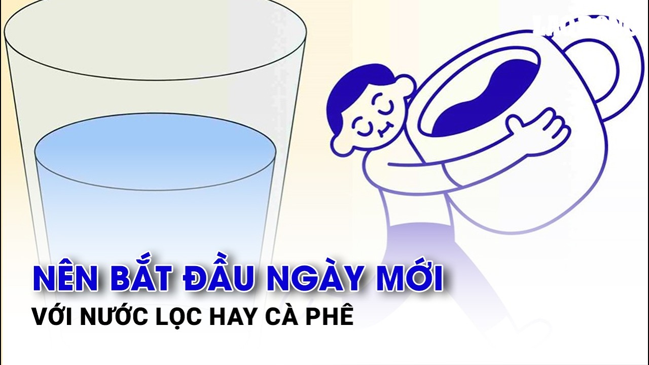 Nên bắt đầu ngày mới với nước lọc hay cà phê| Báo Lao Động
