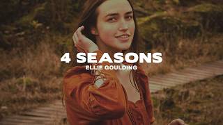 Ellie Goulding - 4 Seasons (Lyrics)