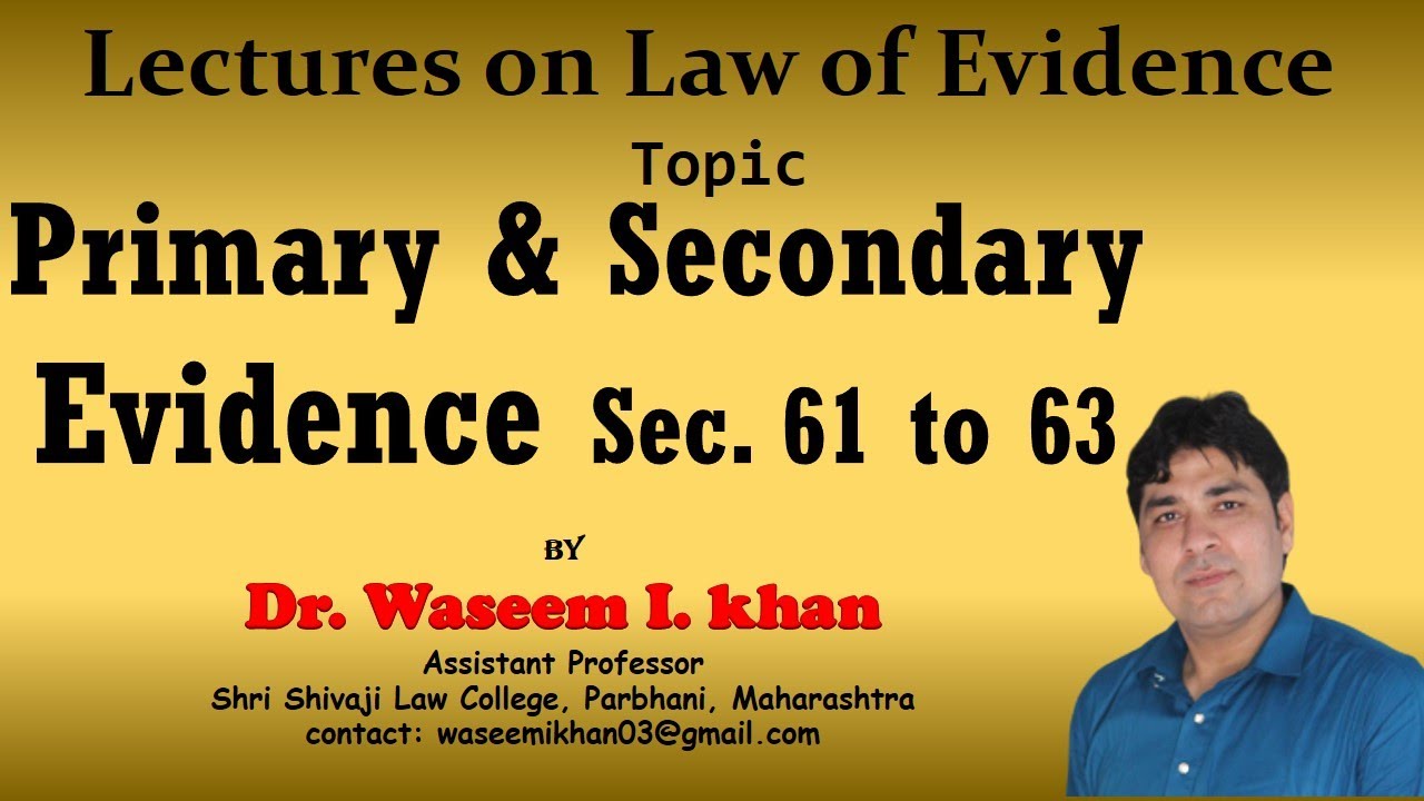 Primary and Secondary Evidence | Documentary Evidence | Lectures on Law of Evidence Part 44.