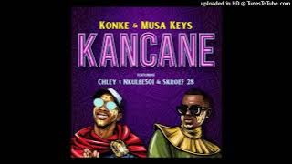 Konke & Musa Keys Ft. Chley, Nkulee501 & Skroef28 – Kancane