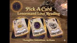✨What Are Their Thoughts, Intentions, Next Actions✨ Pick A Card Love Lenormand Reading