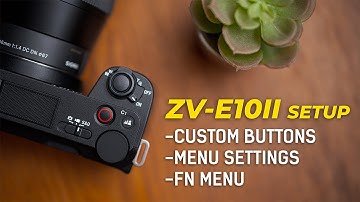 Sony ZV E10 II Setup Guide – Best Custom Button Settings for Video & Vlogging!