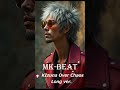 MK BEAT – 「KIzuna Over Chaos」|Emotional Love Ballad 男のせつなさを描く