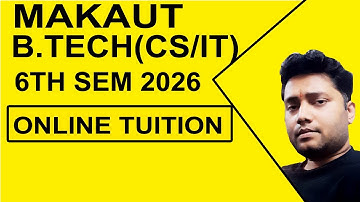 MAKAUT B.TECH CSE/IT 6TH SEM 2026 ONLINE TUITION CLASS STARTS