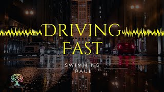 Swimming Paul & Beaux Neptune - Driving Fast