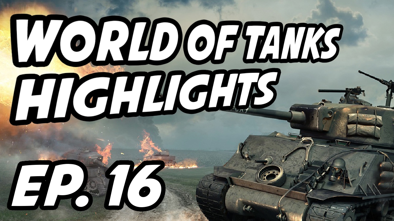 World of Tanks Daily Highlights | Ep. 16 | pompous_magnus, skill4ltu, QuickyBaby, AndrewZemanowitch