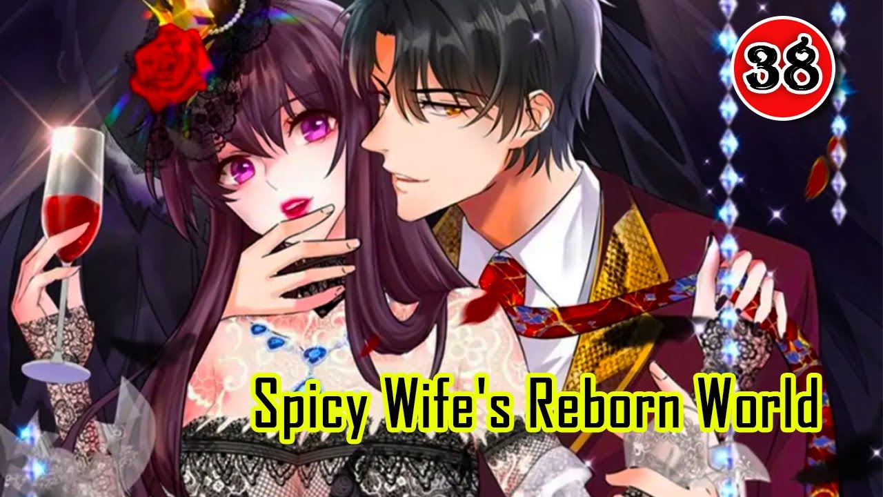 Spicy Wife's Reborn World l Ep 38 - YouTube
