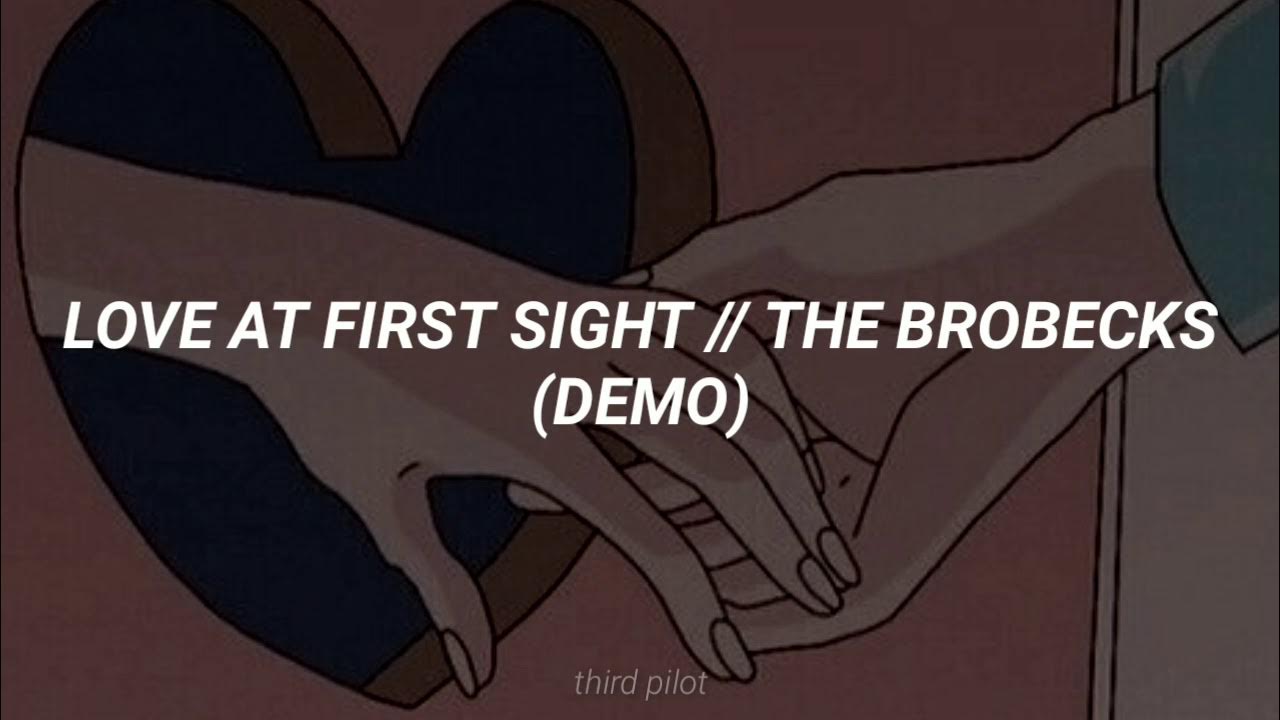 Love At First Sight Lyrics The Brobecks love at first sight | the brobecks (demo) | sub español - YouTube
