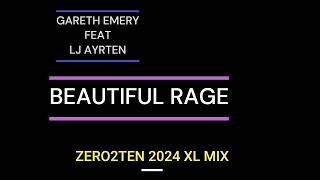 GARETH EMERY FEAT LJ AYRTEN - BEAUTIFUL RAGE   (ZERO2TEN 2024 XL MIX)