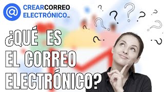 Qué Es El Correo Electrónico Y Para Qué Sirve