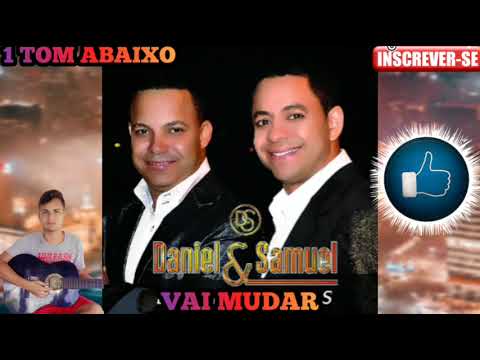 Daniel e Samuel Vai Mudar 1 tom Abaixo playback