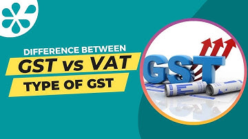 Difference Between GST and VAT || What are the Types of GST Registration