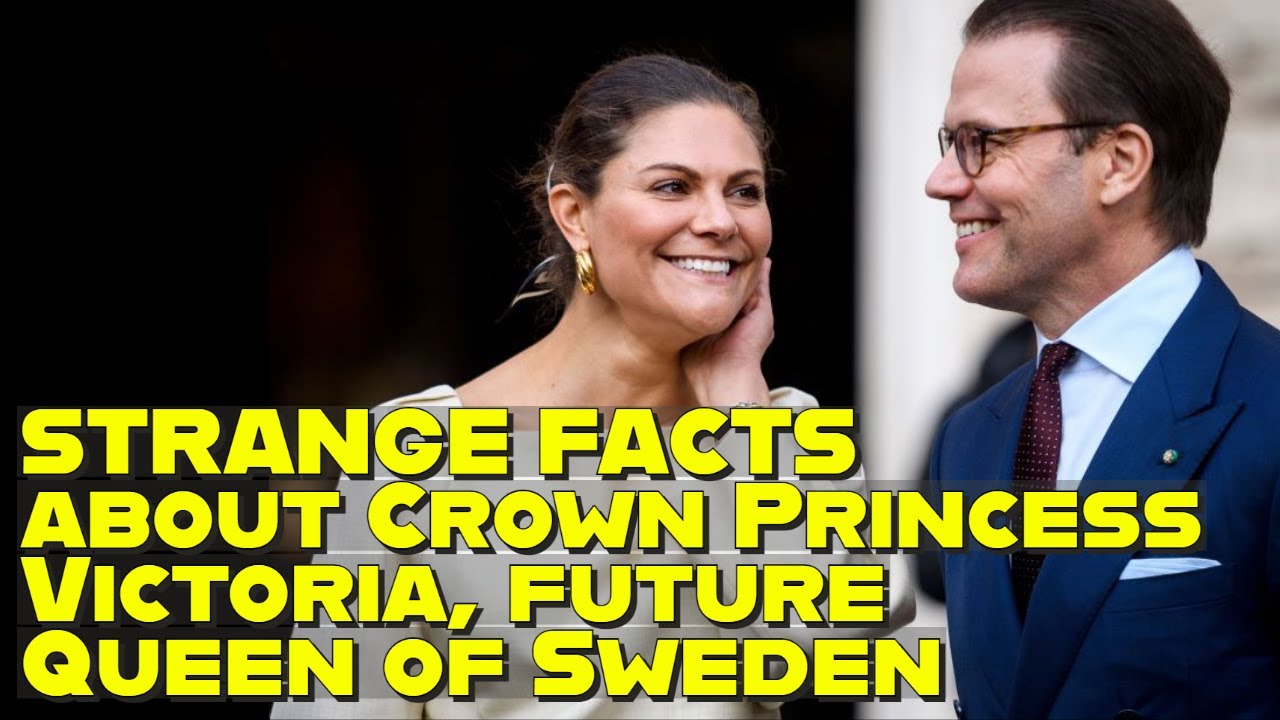 STRANGE FACTS about Crown Princess Victoria, future Queen of Sweden