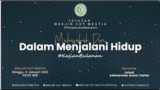 Kajian Bulanan Masjid Cut Meutia - Ust Adiwarman Azwar Karim - Muhasabah Diri dalam Menjalani Hidup