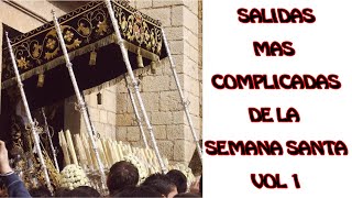 Las SALIDAS mas COMPLICADAS de la Semana Santa (VOL 2 EN DESCRIPCION)