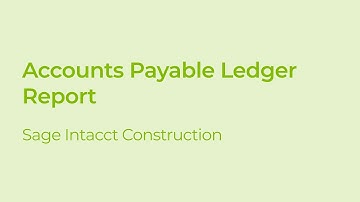 How to Pull an Accounts Payable Ledger Report in Sage Intacct Construction