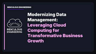 Modernizing Data Management: Leveraging Cloud Computing for Transformative Business Growth