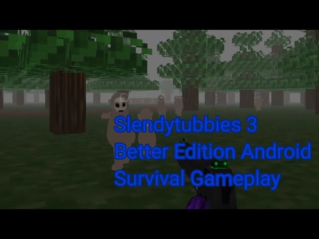 Slendytubbies 3 Better Edition on Android Gameplay 