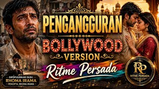 PENGANGGURAN – BOLLYWOOD VERSION | Ritme Persada | Rhoma Irama