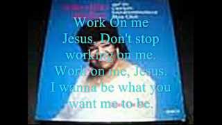 Work On Me by Albertina Walker and the Charlotte Interdenominational Mass Choir with Milton Biggham chords