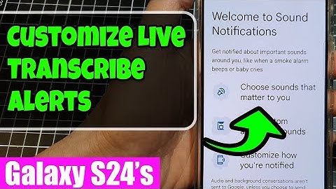 🔊 Never Miss a Sound! 🚨 Customize Live Transcribe Alerts on Your Galaxy S24/S24+ Ultra
