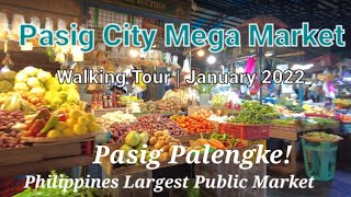 Largest Public Market in 🇵🇭 | Pasig City Mega Market - Walking Tour | January 2022 | TheChubbyFeet
