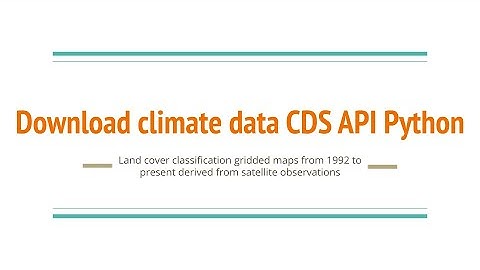 Download climate data using CDS API Python | geodev | tekson