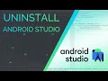 How to Completely Uninstall Android Studio on Windows
