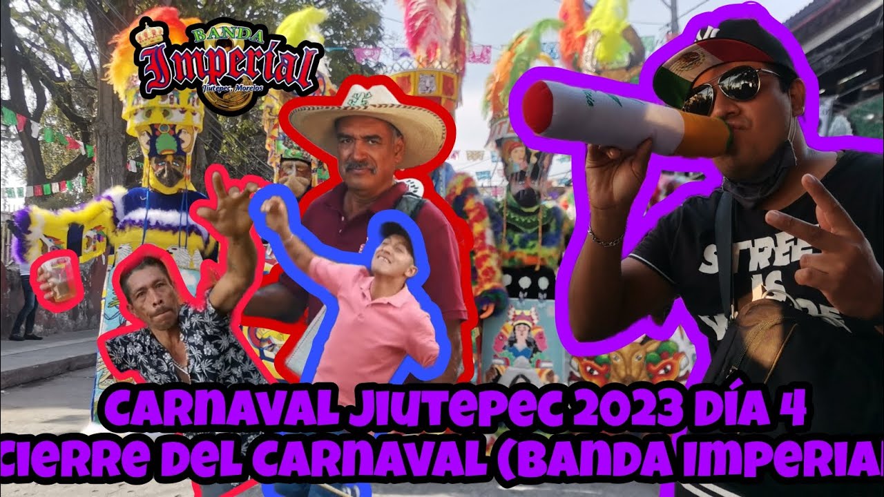 Carnaval jiutepec 2023 Día 4 (Banda Imperial) Cierre del Carnaval 😎✌️