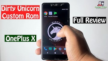 Latest Dirty Unicorn Rom for OnePlus X | Nougat 7.1.2 | Custom Rom | Will You Satisfy?