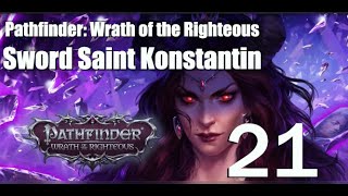 Sword Saint Konstantin - Episode 21: Pathfinder Wrath of the Righteous