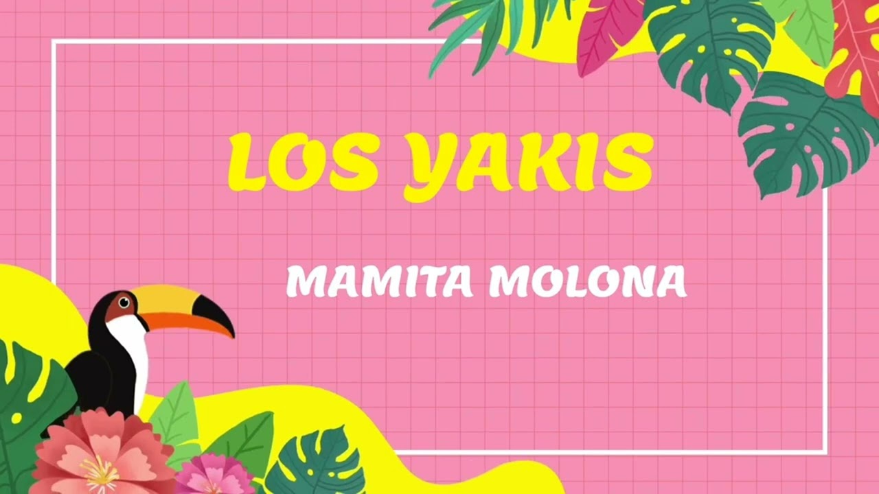 Los Yakis Mamita Molona