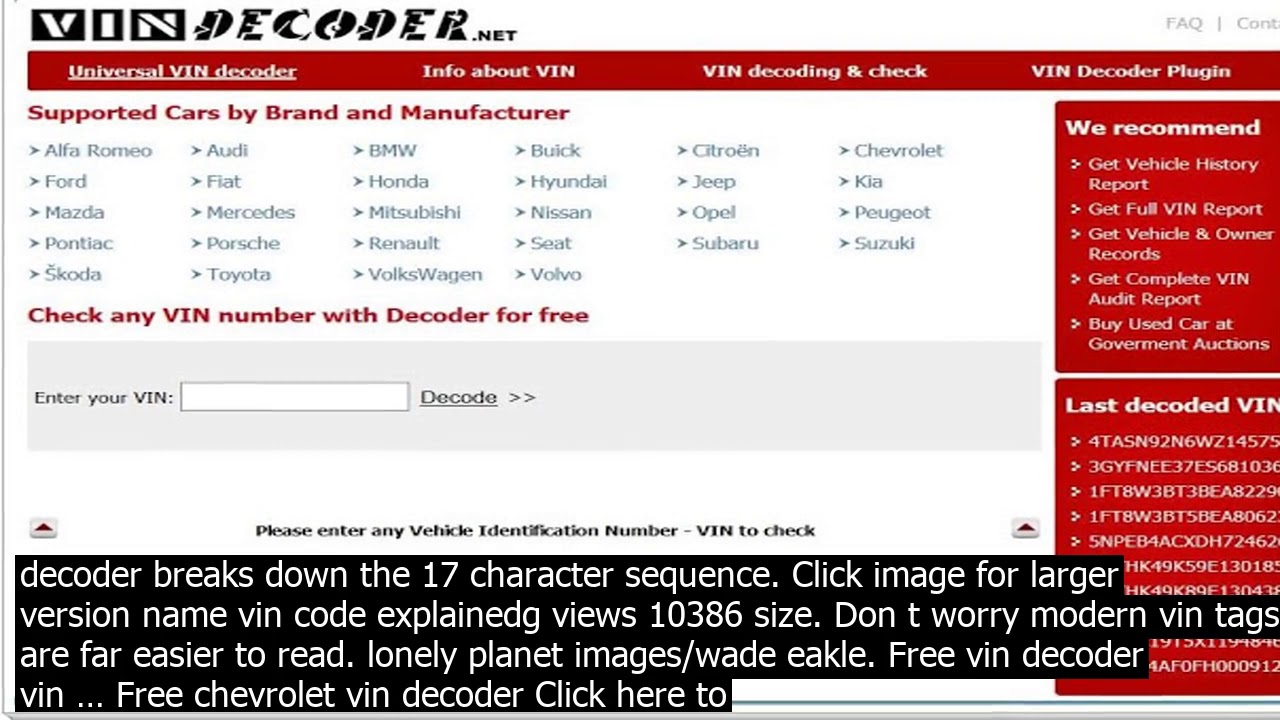 Google free vin decoder . . .  free vin number lookup  decoder. lea.rn what all the