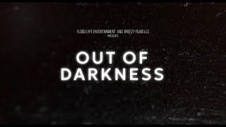 Out of Darkness a Film by Dre Relentless and BreezyFilms 
