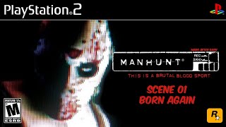MANHUNT Walkthrough Gameplay | Scene 01: Born Again (FULL GAME)