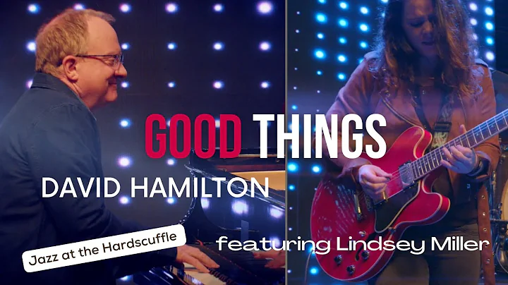 Good Things David Hamilton (featuring Lindsey Mill...
